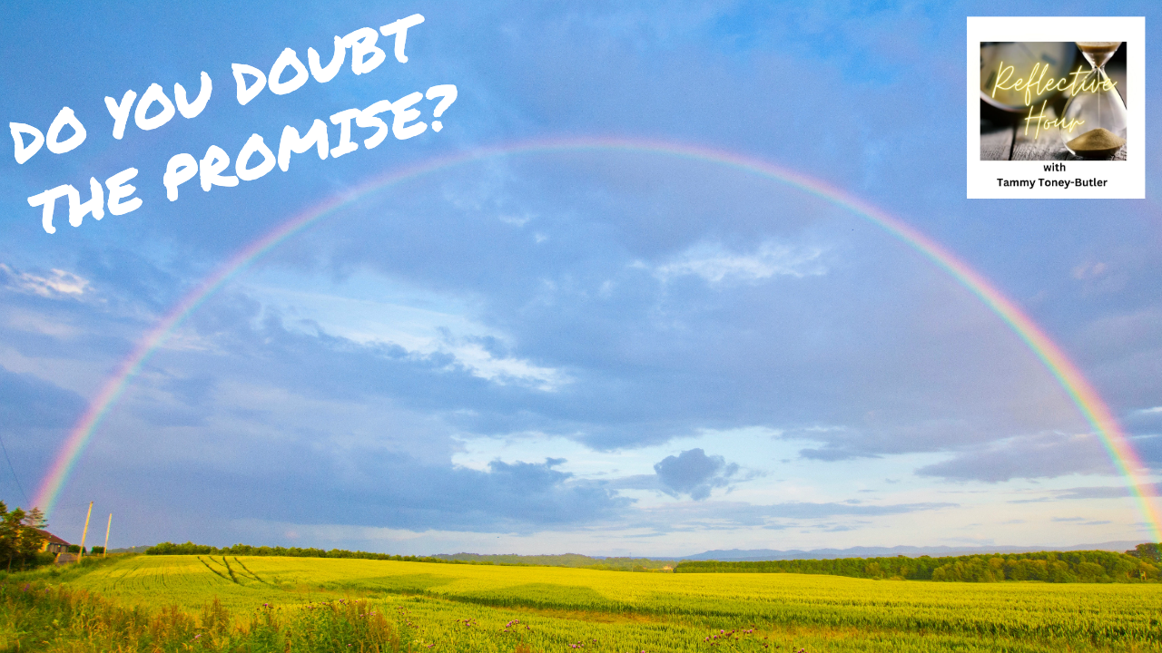 Do You Doubt the Promise?
