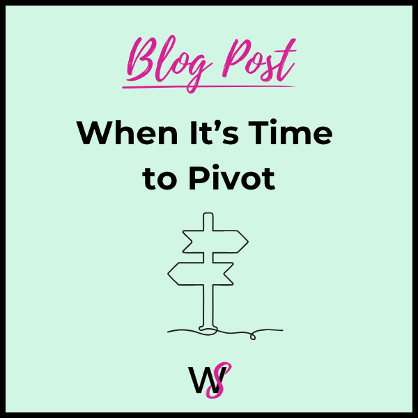 When It’s Time to Pivot