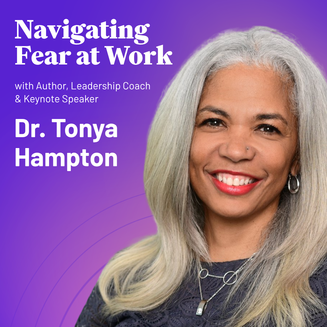 Navigating Fear, Race & Illness in the Workplace | Dr. Tonya Hampton