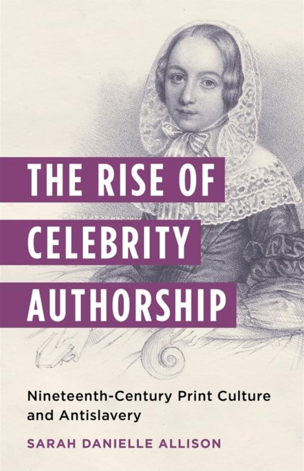 775 Celebrity Authorship in the Nineteenth Century (with Sarah Allison) | My Last Book with Emily Van Duyne