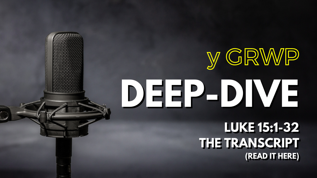 Deep-Dive: New Testament Missionary Methods - Luke 15:1-32