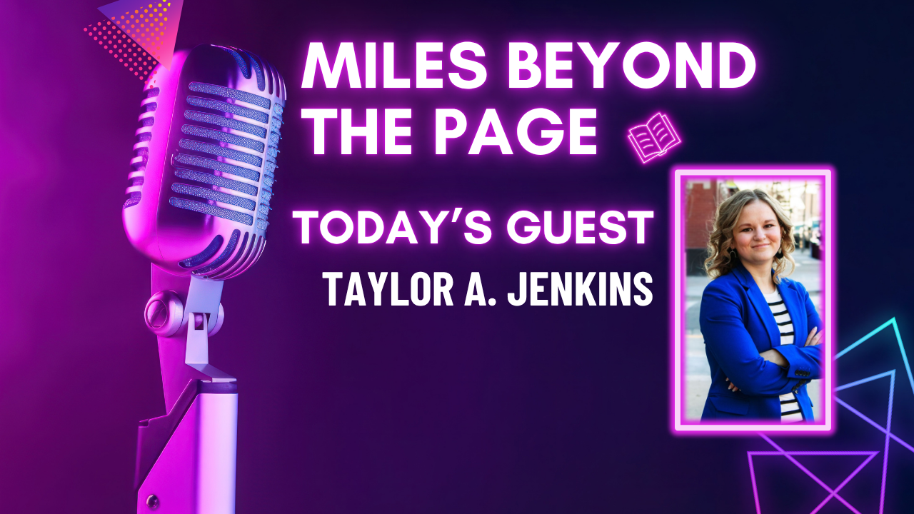 Miles Beyond the Page | Taylor A. Jenkins
