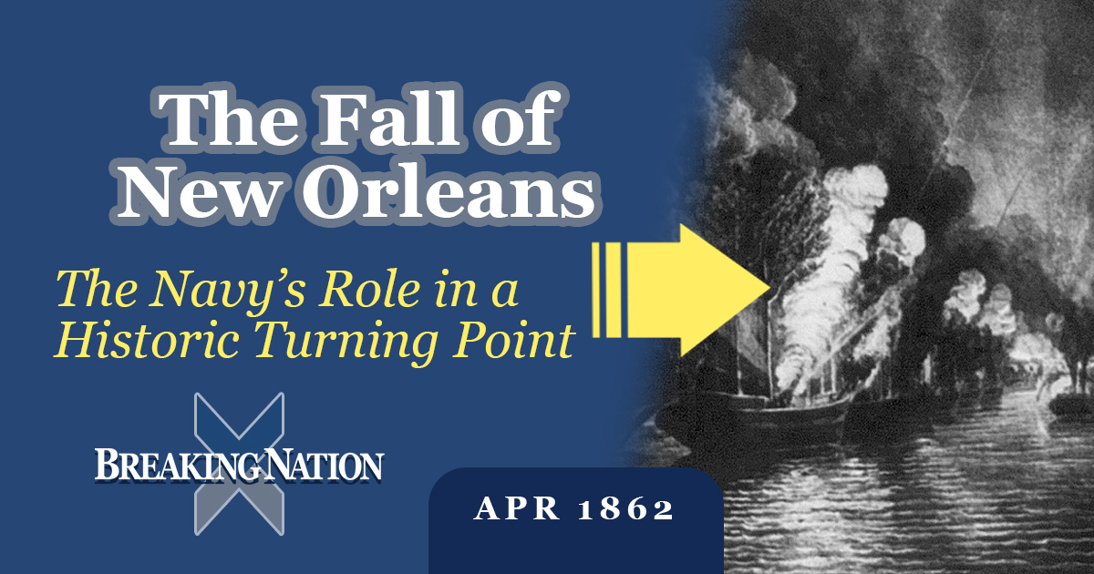 How New Orleans Fell Without a Massive Land Battle