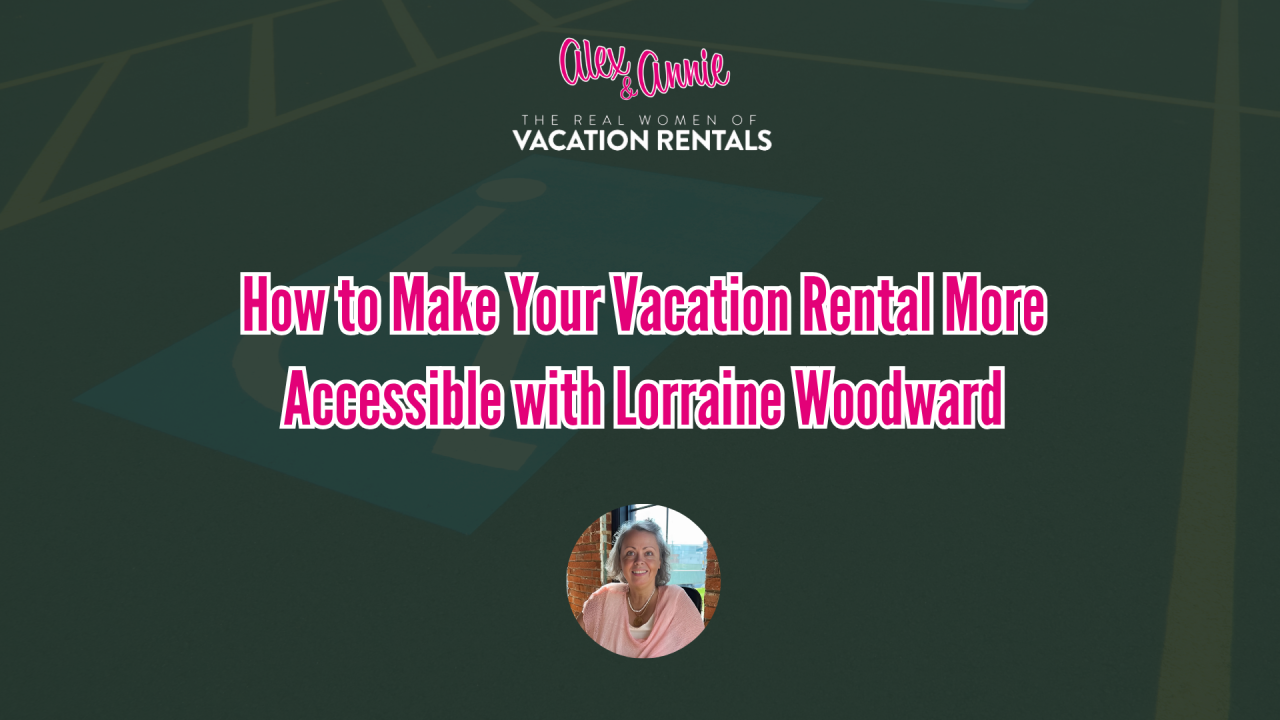 How to Make Your Vacation Rental More Accessible with Lorraine Woodward