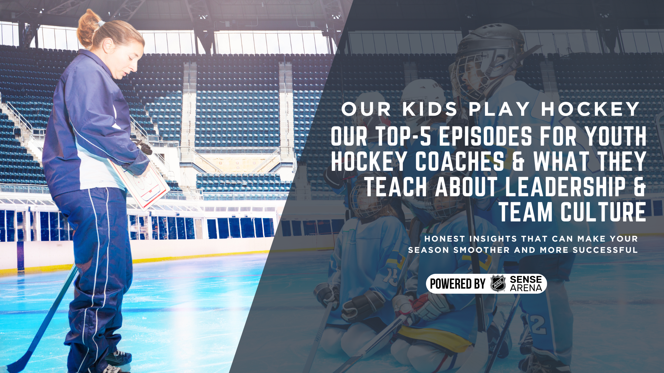 Our Top-5 episodes for Youth Hockey Coaches & What They Teach About Leadership & Team Culture