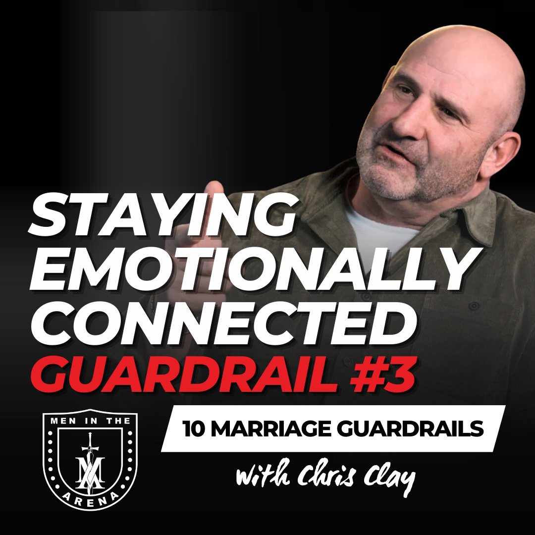 Guardrail #3: Staying Emotionally Connected - Ten Boundaries for an Unbreakable Marriage - EP 972 Guardrail #3: Staying Emotionally Connected - Ten Boundaries for an Unbreakable Marriage - EP 972