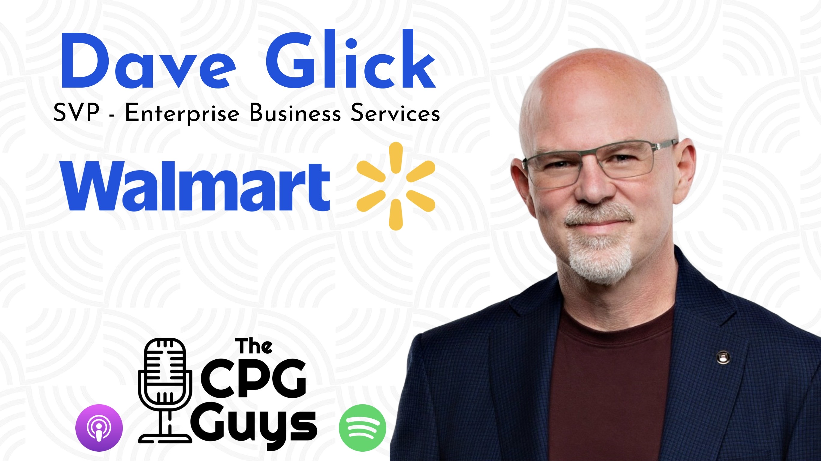 Enterprise Business Services with Walmart's Dave Glick Enterprise Business Services with Walmart's Dave Glick
