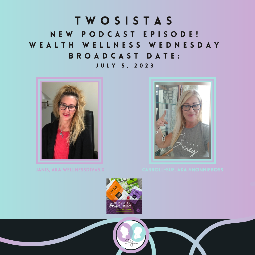 TwoSistas - WealthWellnessWednesday - 07.05.23