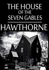 Nathaniel Hawthorne’s "The House of the Seven Gables,"