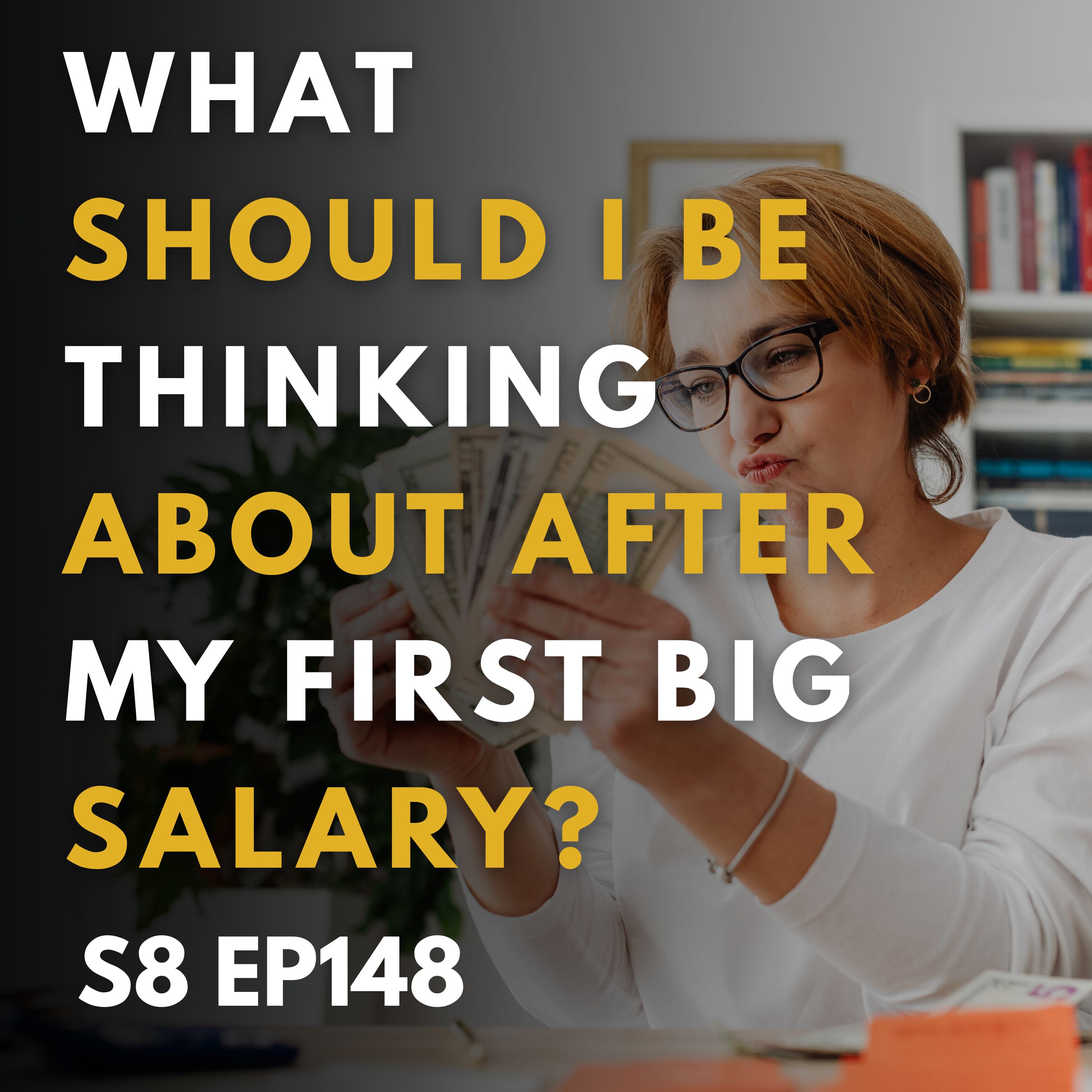 Your First Big Salary: Don't Waste It Your First Big Salary: Don't Waste It