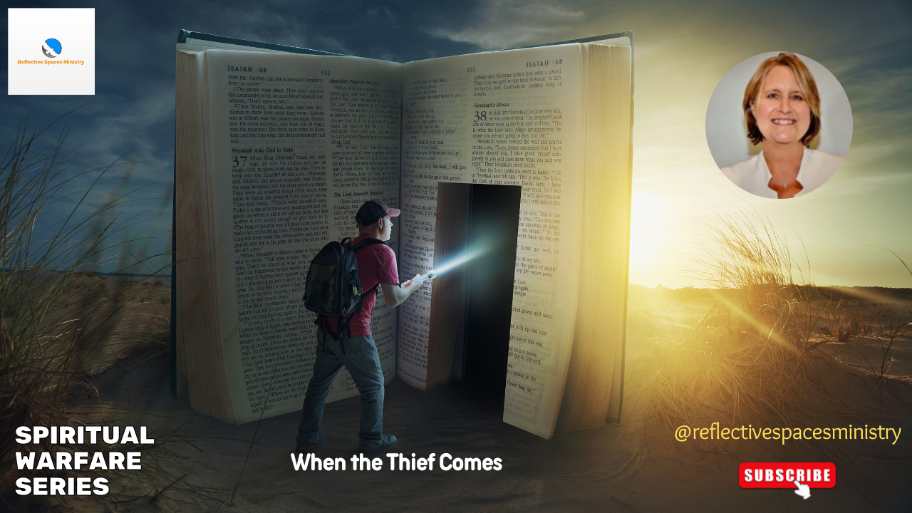 Spiritual Warfare Series: When the Thief Comes