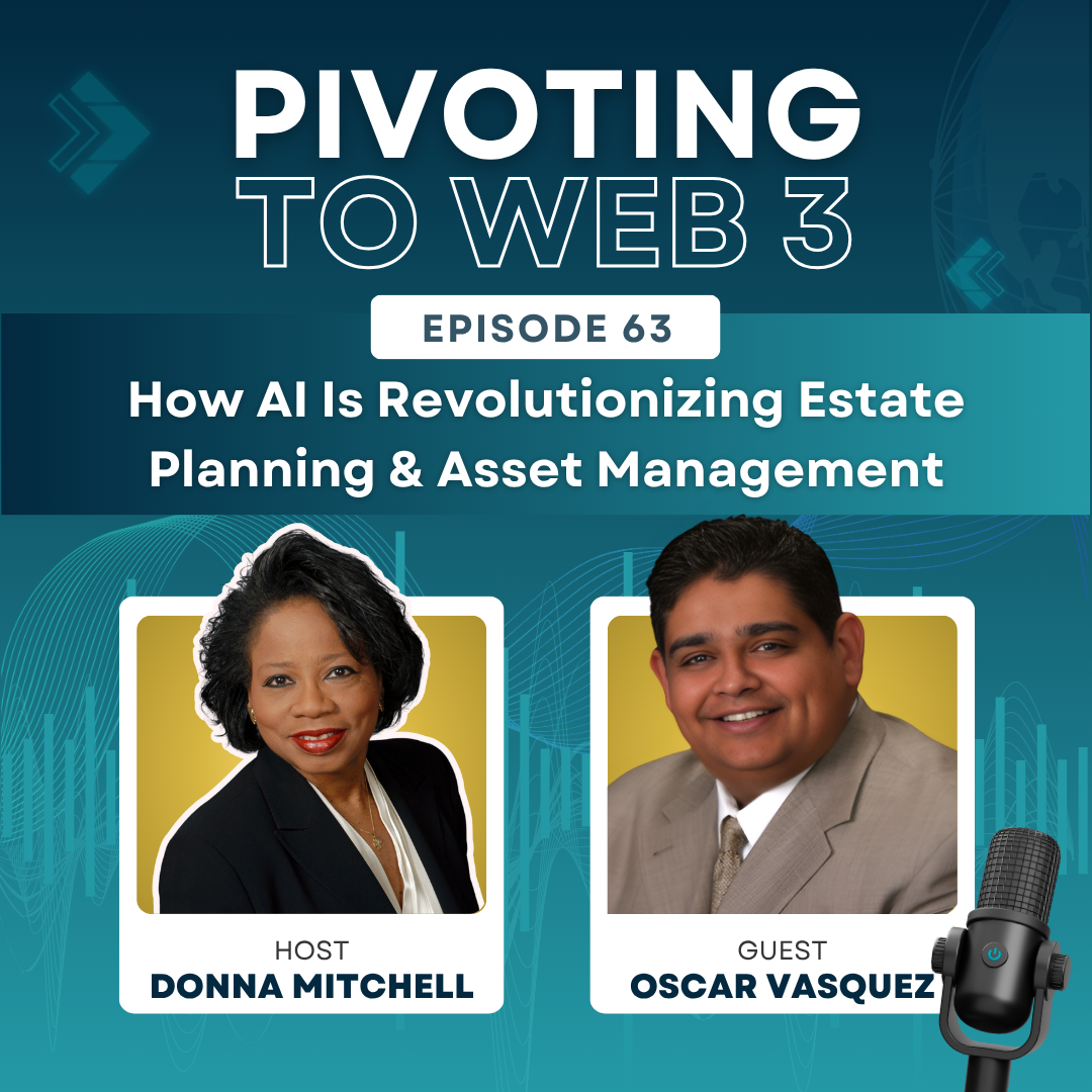 How AI Is Revolutionizing Estate Planning & Asset Management with Oscar Vasquez and Donna Mitchell How AI Is Revolutionizing Estate Planning & Asset Management with Oscar Vasquez and Donna Mitchell