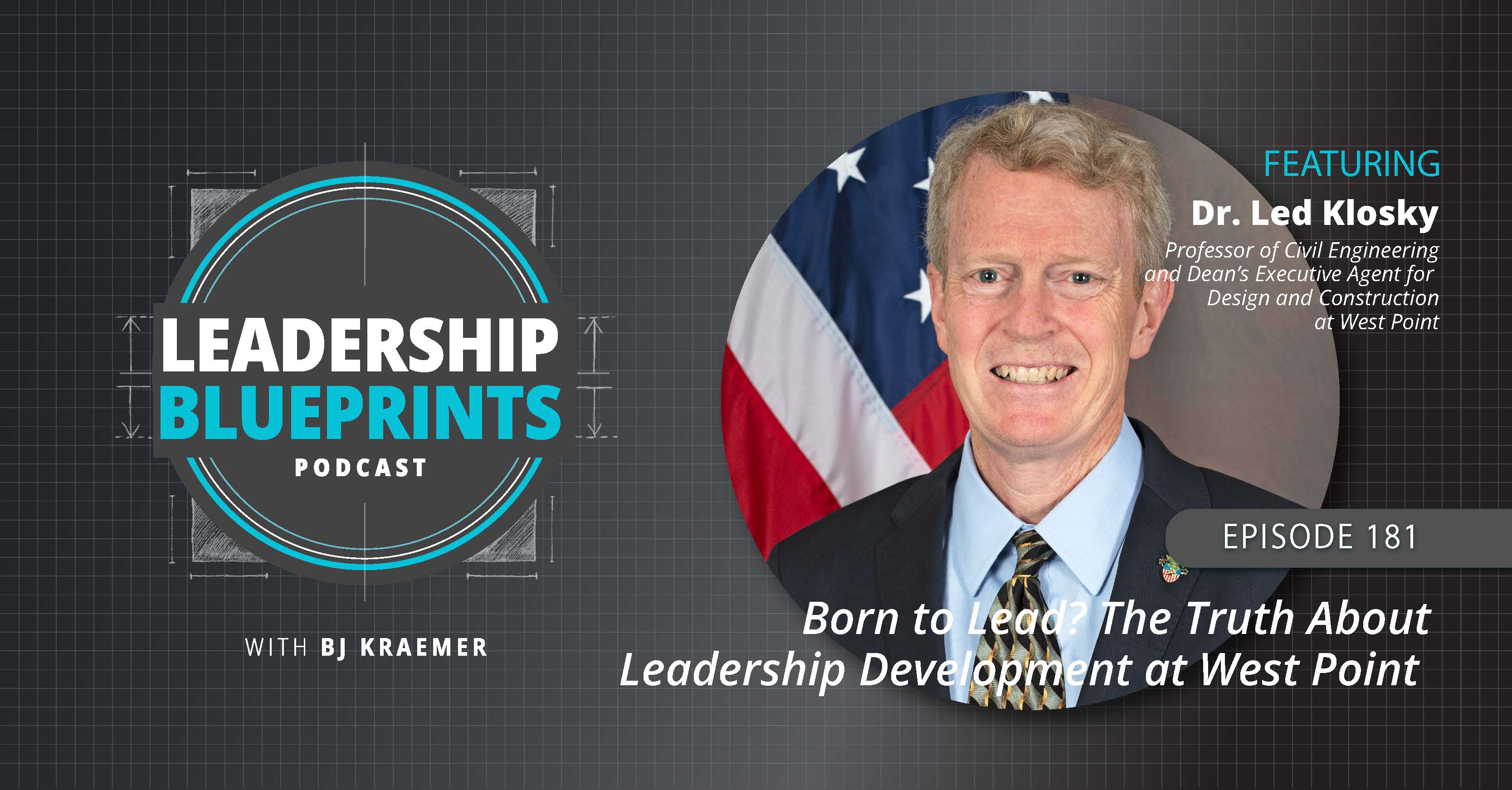 Born to Lead? The Truth About Leadership Development at West Point with Dr. Led Klosky