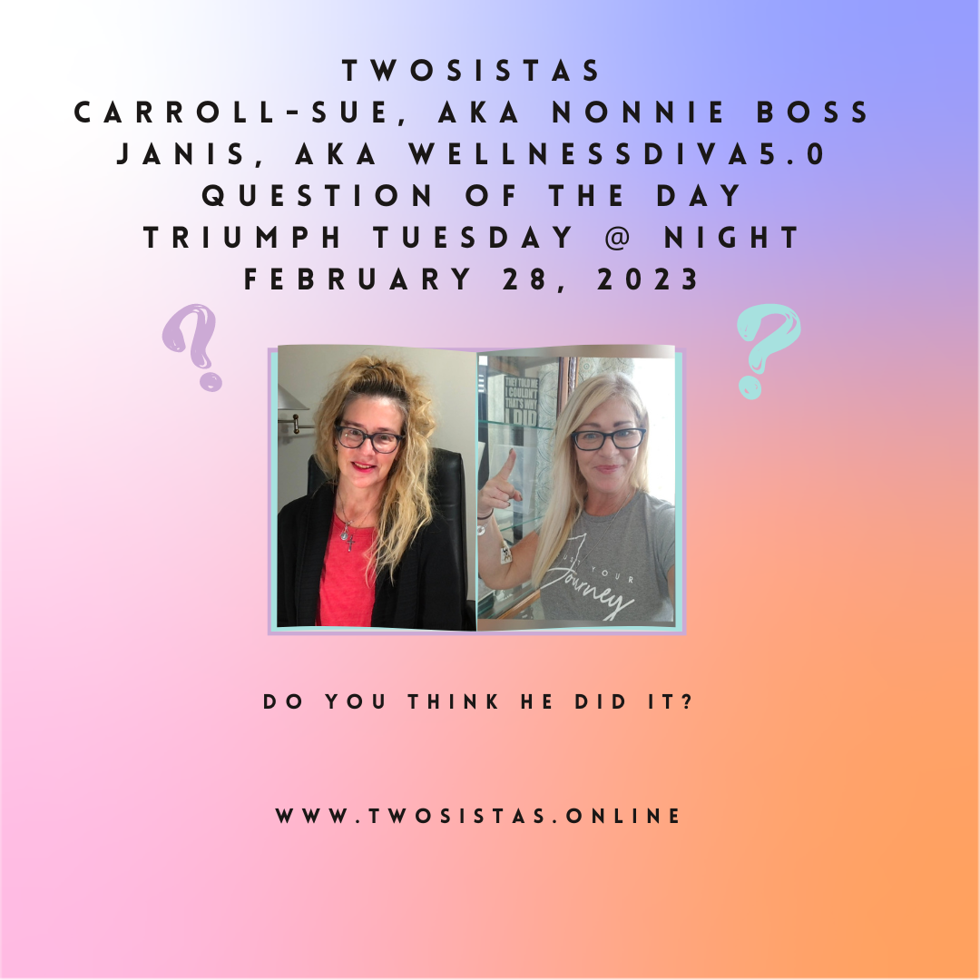 TwoSistas - Question of the Day - 02.28.23
