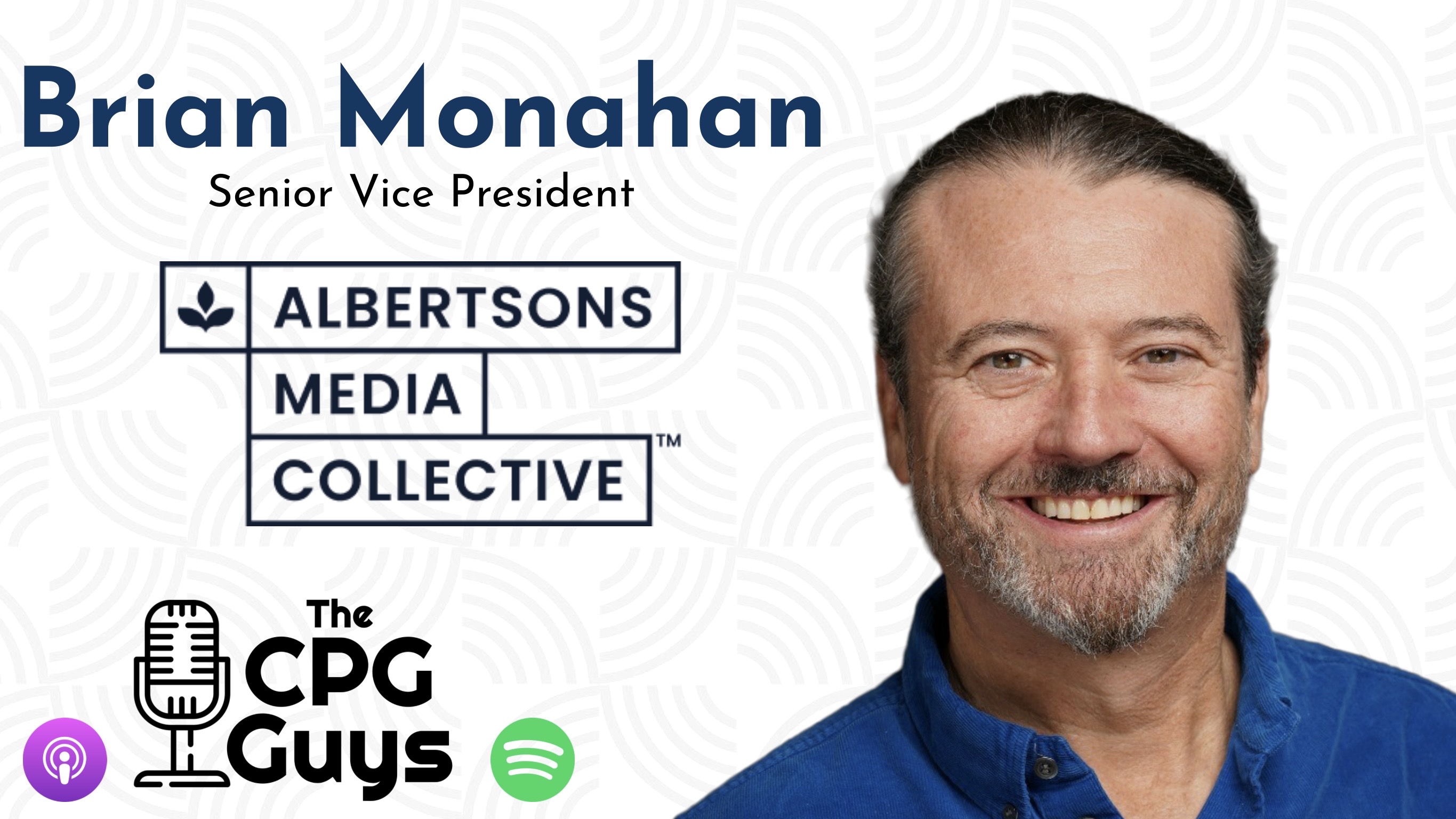 Collective Growth with Albertsons Media Collective’s Brian Monahan Collective Growth with Albertsons Media Collective’s Brian Monahan
