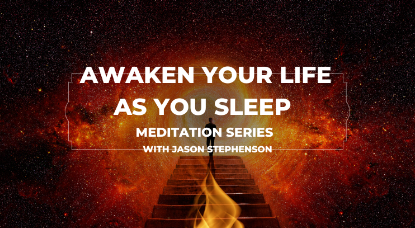 Awaken Your Life  As You Sleep Meditation Series