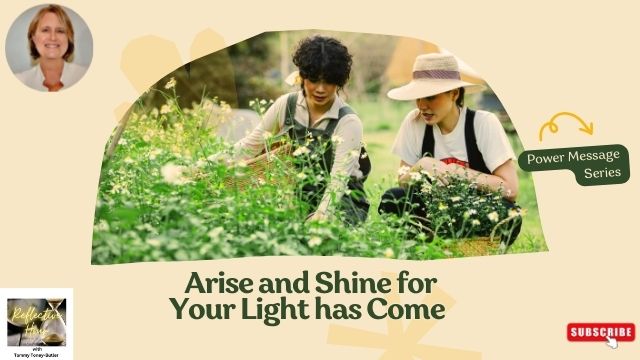 Power Message Series: Arise and Shine for Your Light has Come
