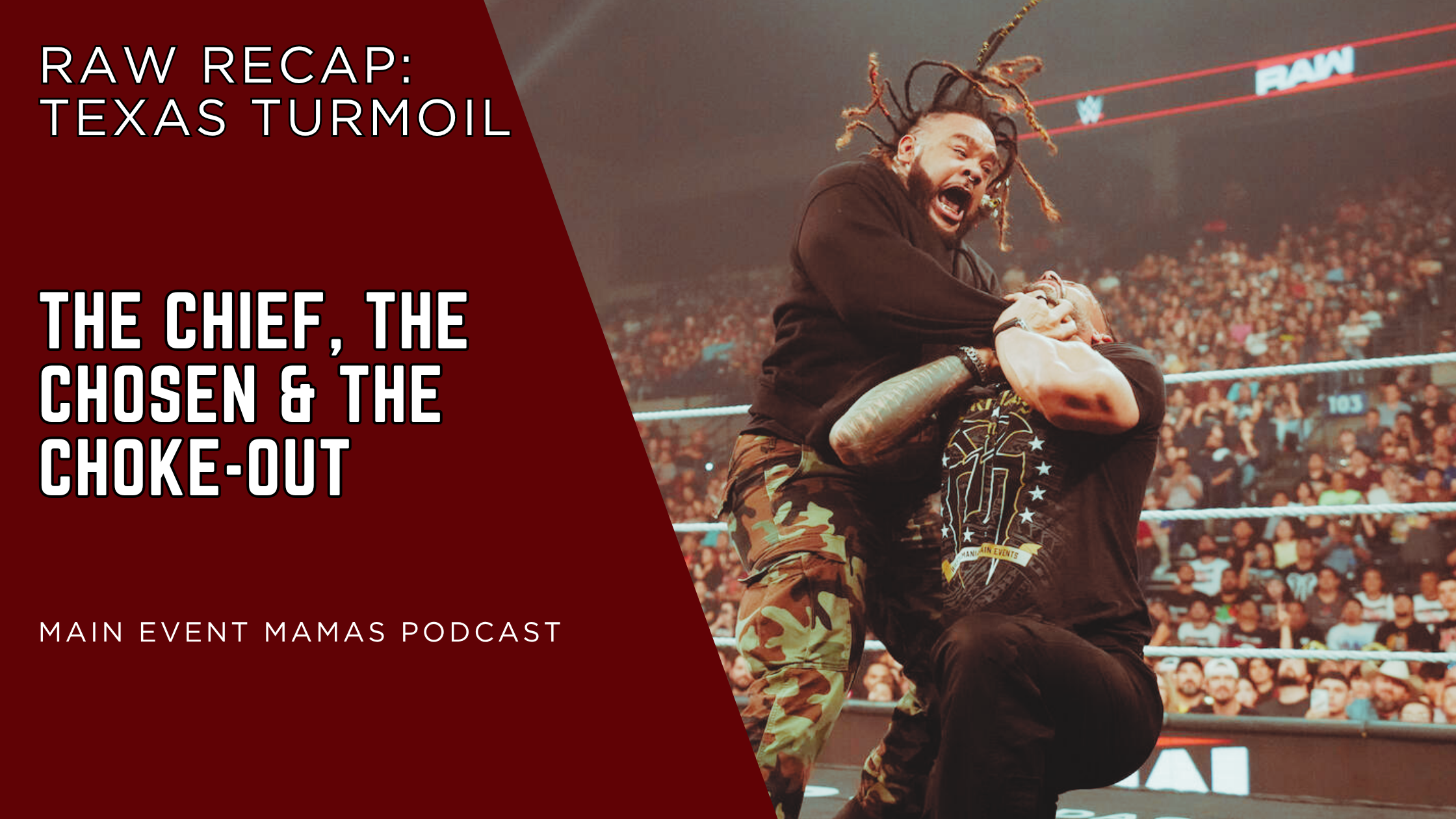 Monday Night RAW Recap: THE CHIEF, THE CHOSEN & THE CHOKE-OUT