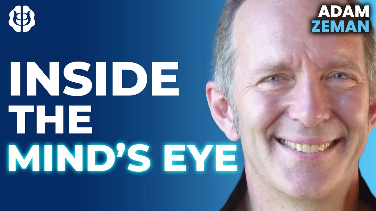 What is the Mind's Eye? The Science of Imagination, Aphantasia & Consciousness | Adam Zeman What is the Mind's Eye? The Science of Imagination, Aphantasia & Consciousness | Adam Zeman