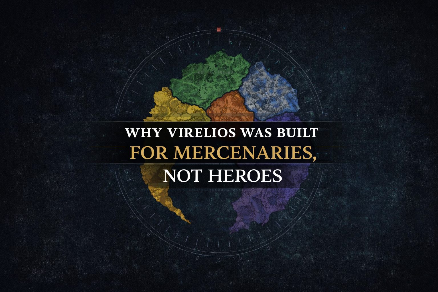 Why Virelios Was Built for Mercenaries, Not Heroes