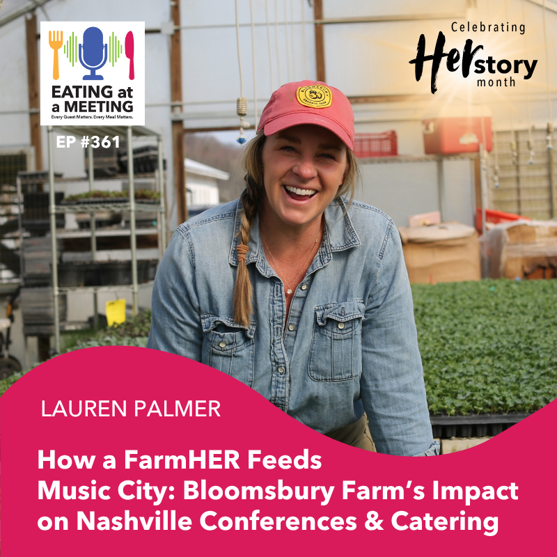 How a FarmHER Feeds Music City: Bloomsbury Farm’s Impact on  Nashville Conferences & Catering