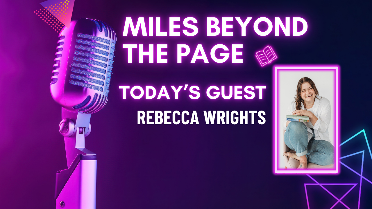 Miles Beyond the Page | Rebecca Wrights