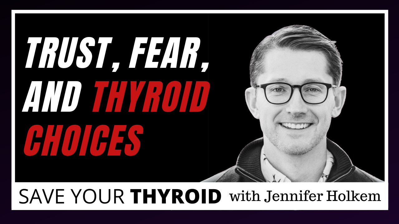 A Raw Conversation About Trust, Fear, and Thyroid Choices: with Dr. Jon Russell