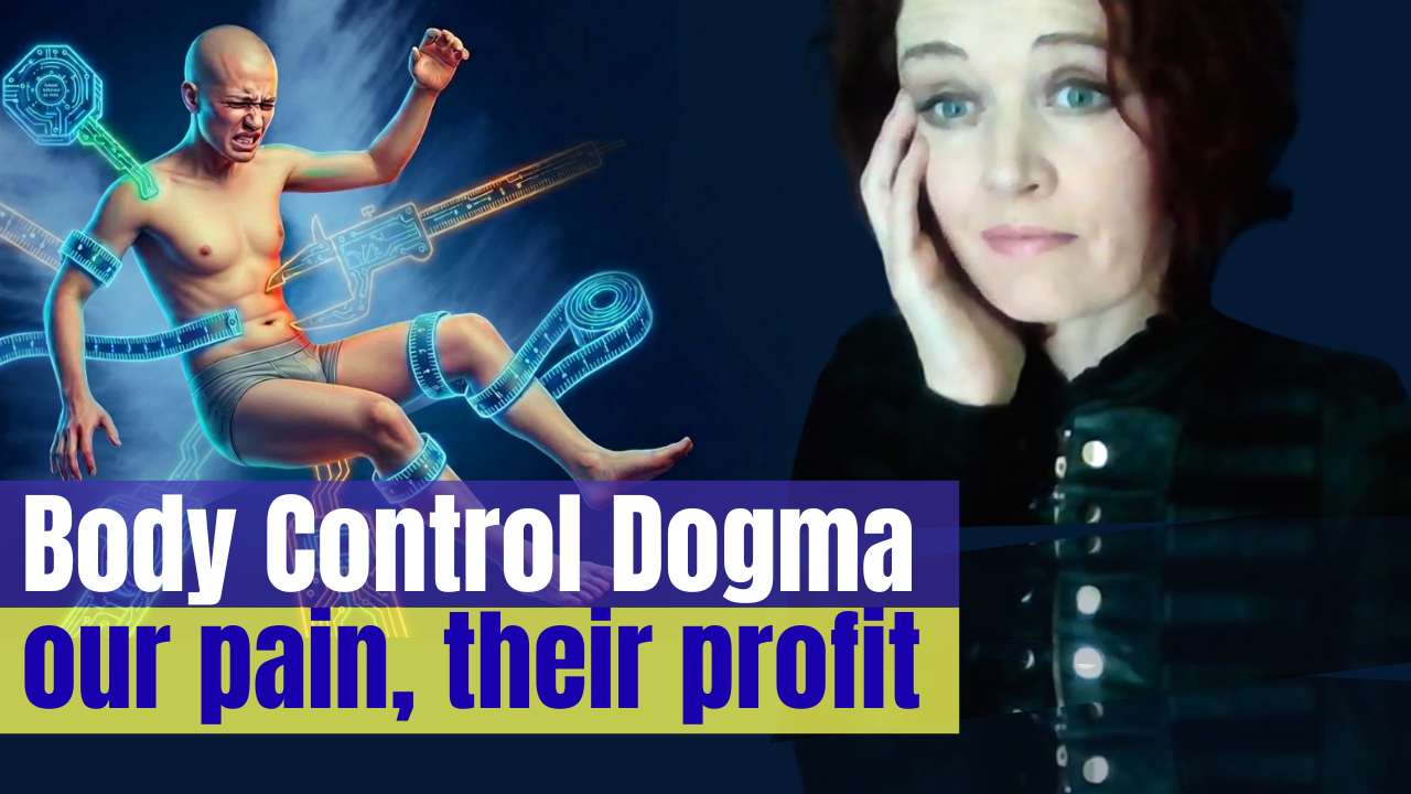 Your Body Was Never The Problem - Body Control Dogma Is.