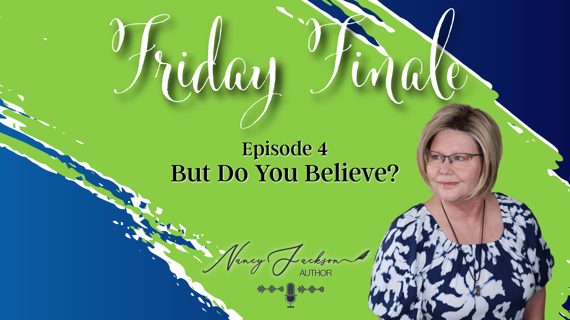 But Do You Believe | Friday Finale - Episode 4