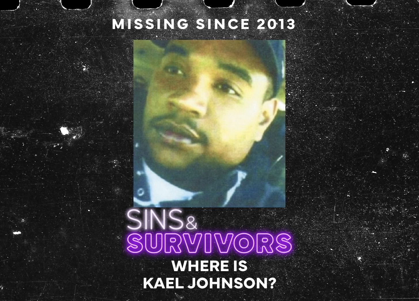 Missing for 13 Years - Kael Johnson Missing for 13 Years - Kael Johnson