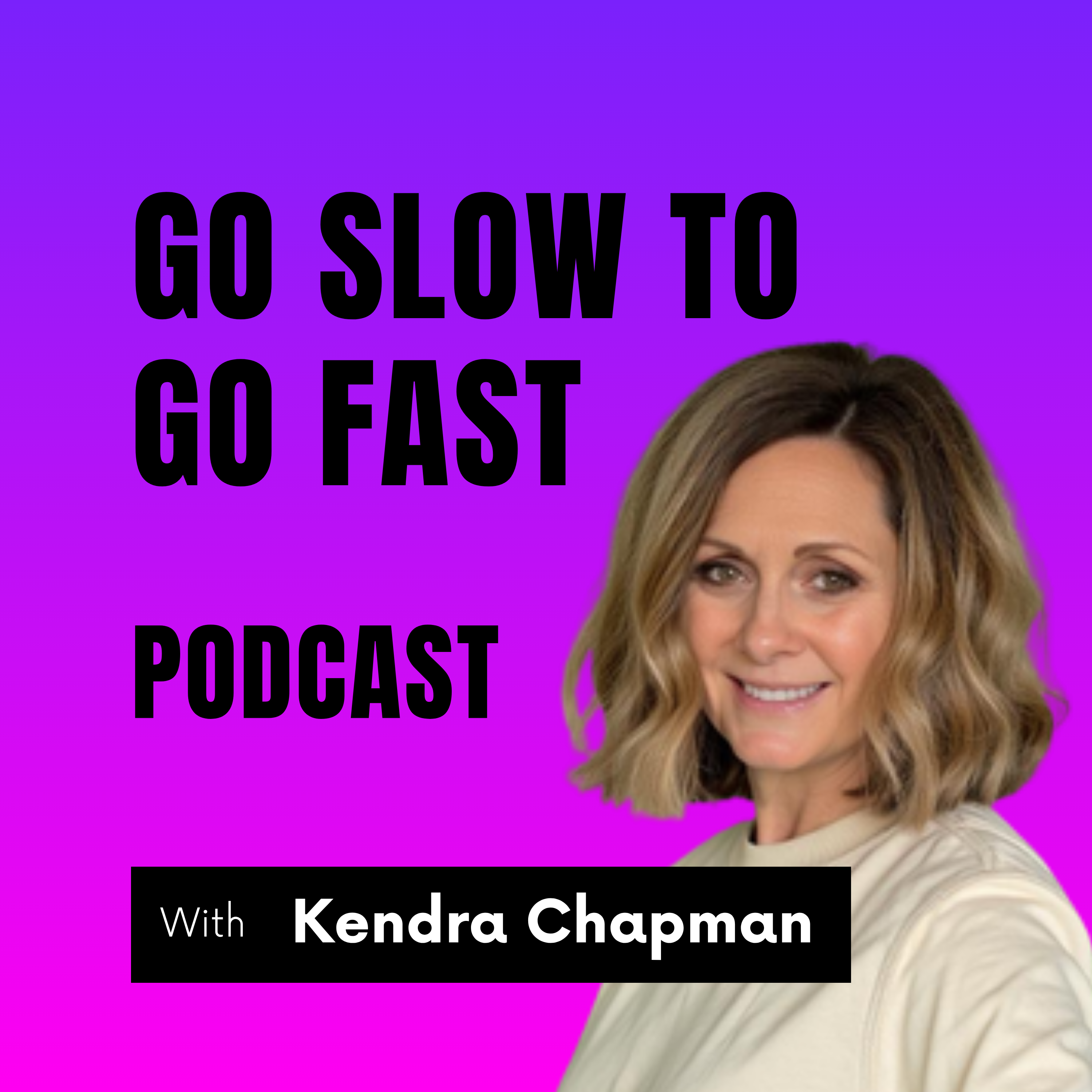 Go Slow To Go Fast Podcast Logo
