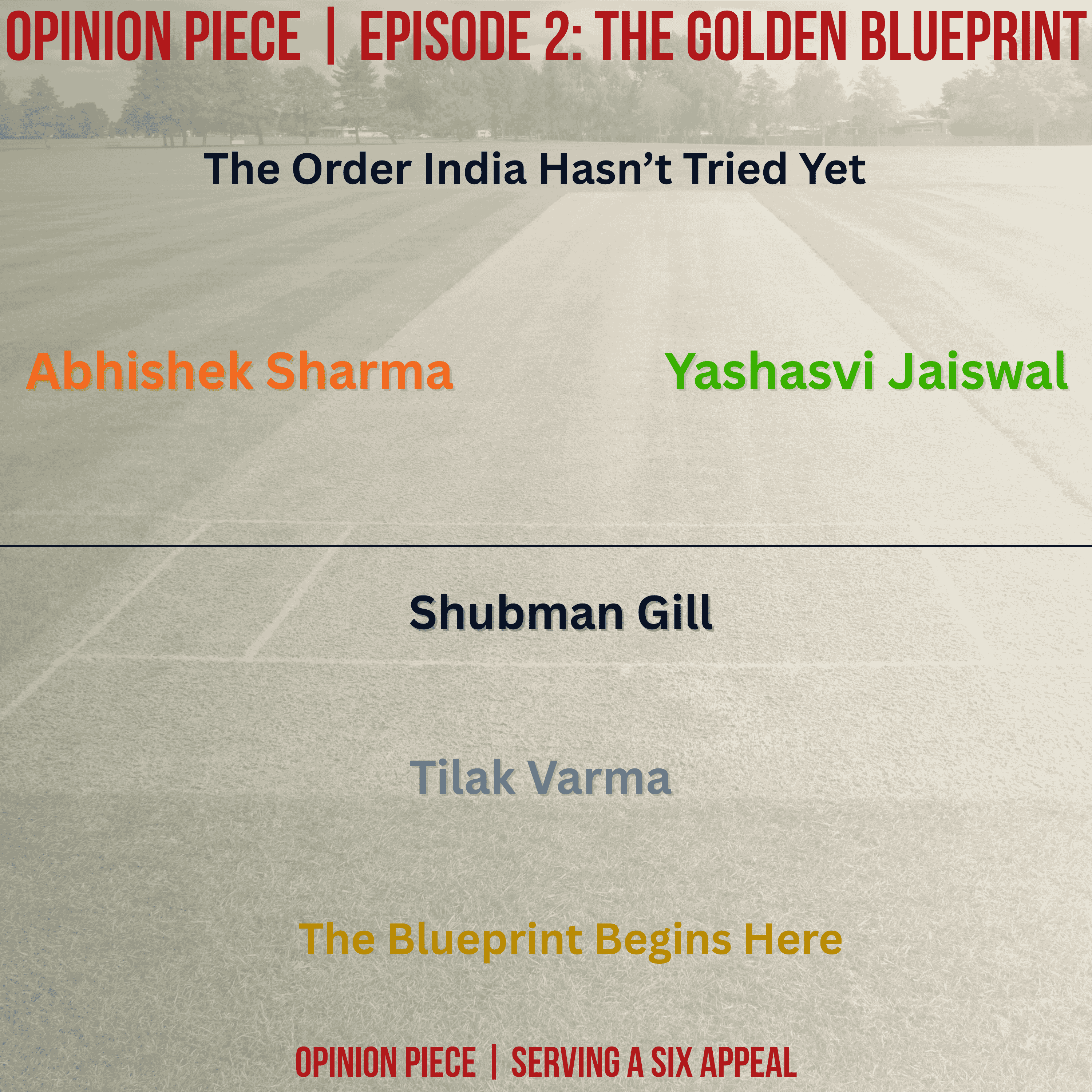 Opinion Piece | Episode 2: The Golden Blueprint — Abhishek Sharma, Yashasvi Jaiswal, Shubman Gill, and Tilak Varma