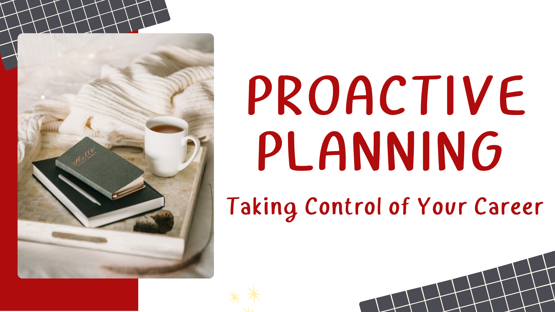 Proactive Planning: Taking Control of Your Career Destiny