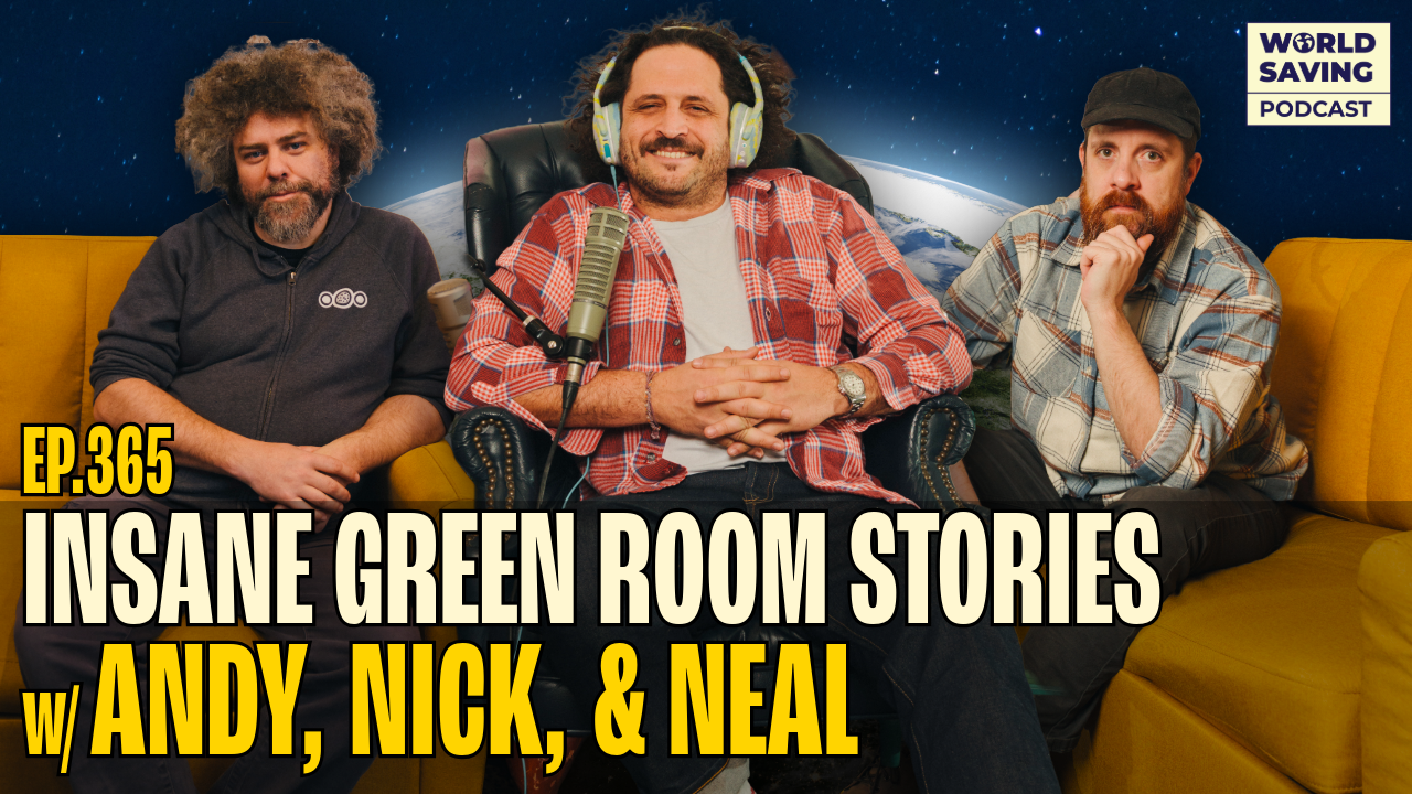 Green Room Stories That Shouldn't Be Told w/ Nick, Andy, and Neal