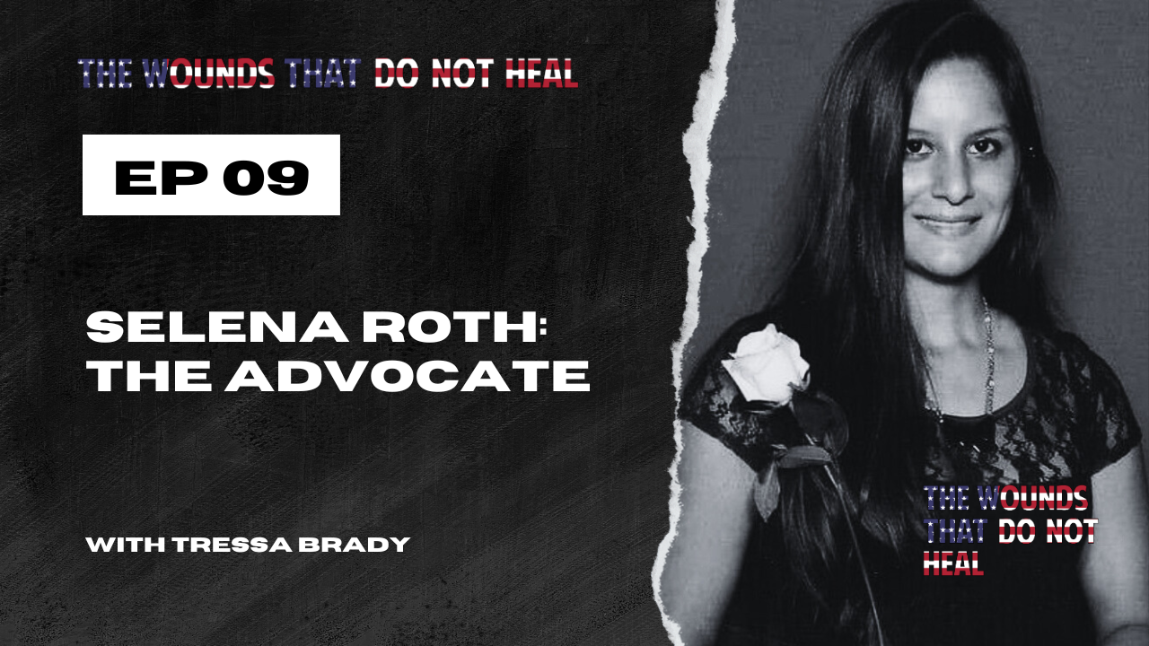 Episode 9: Selena Roth: The Advocate