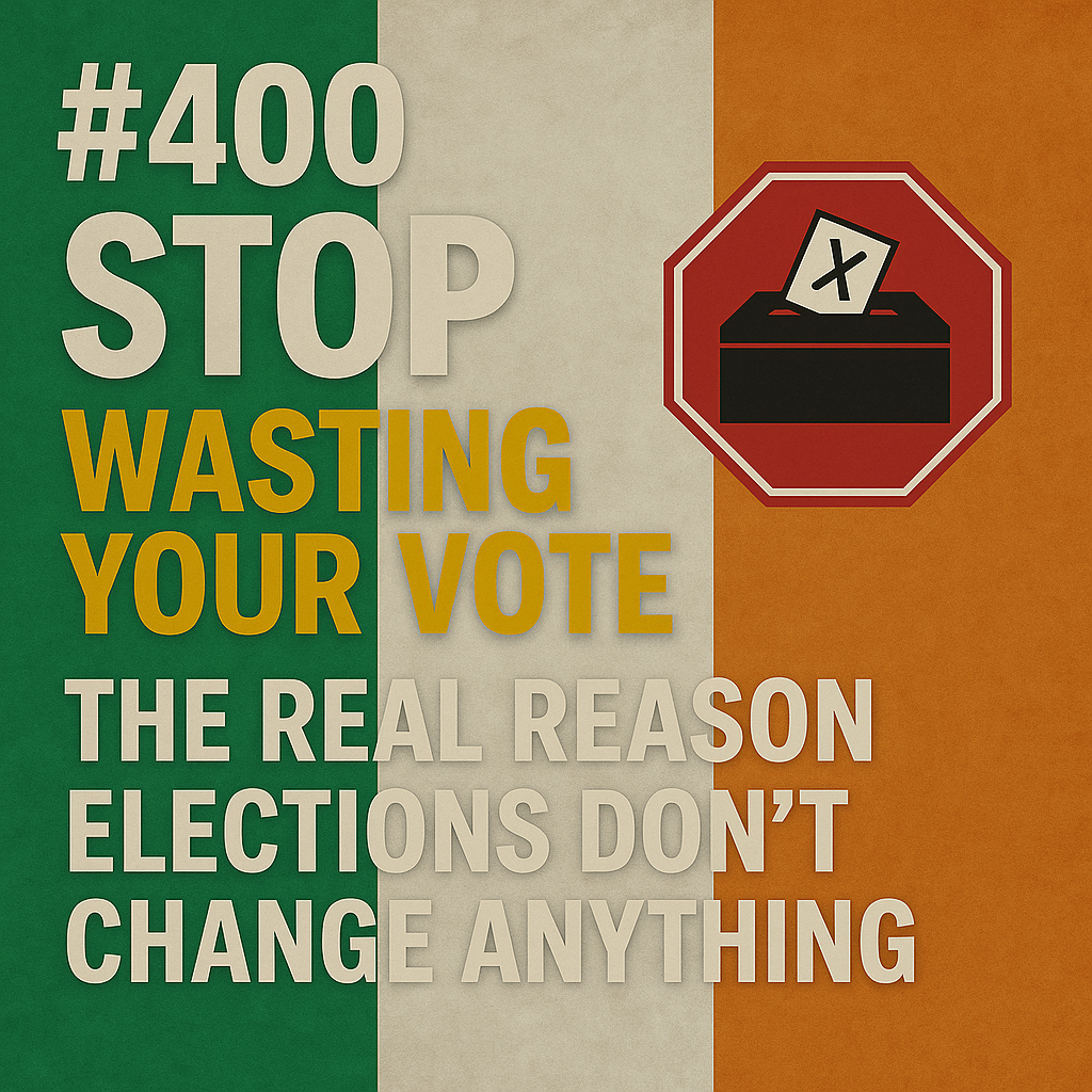 #400 STOP Wasting Your Vote The REAL Reason Elections Don't Change Anything #400 STOP Wasting Your Vote The REAL Reason Elections Don't Change Anything
