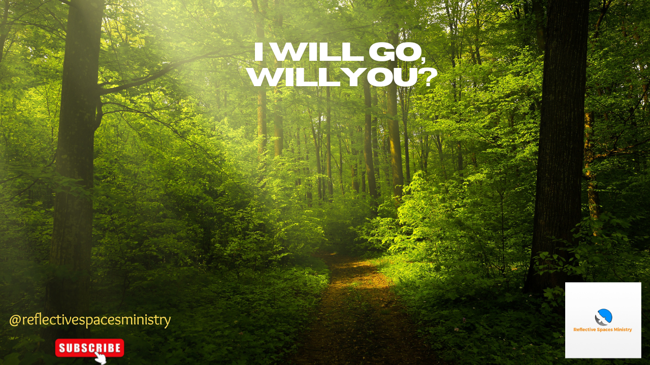 I will go, will you?
