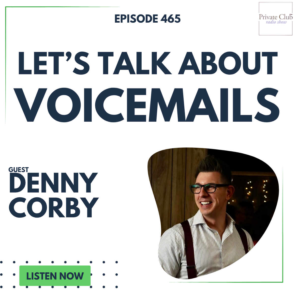 465: Let's Talk About Voicemails w/ Denny Corby