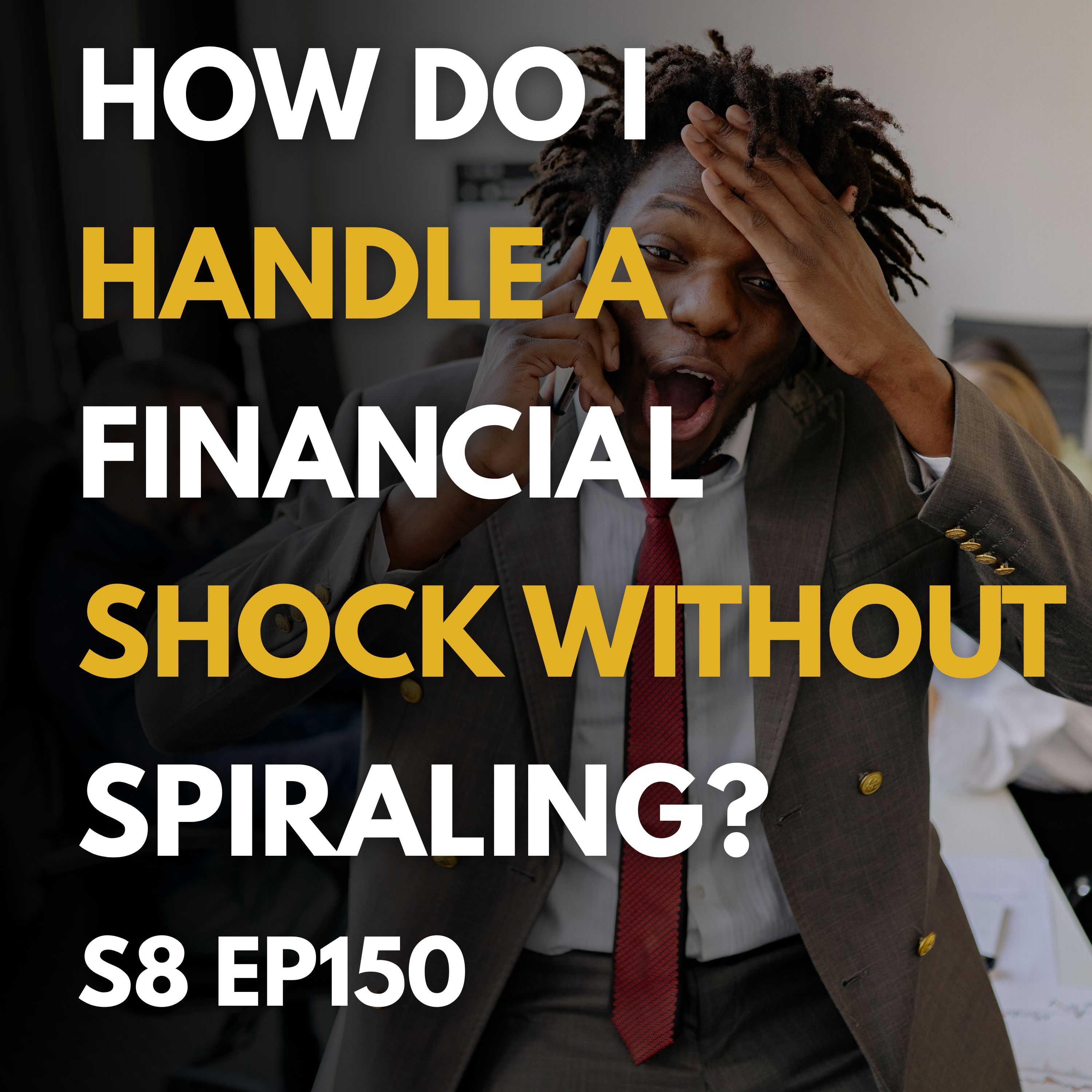 When a Financial Shock Hits: Don't Panic and Make It Worse