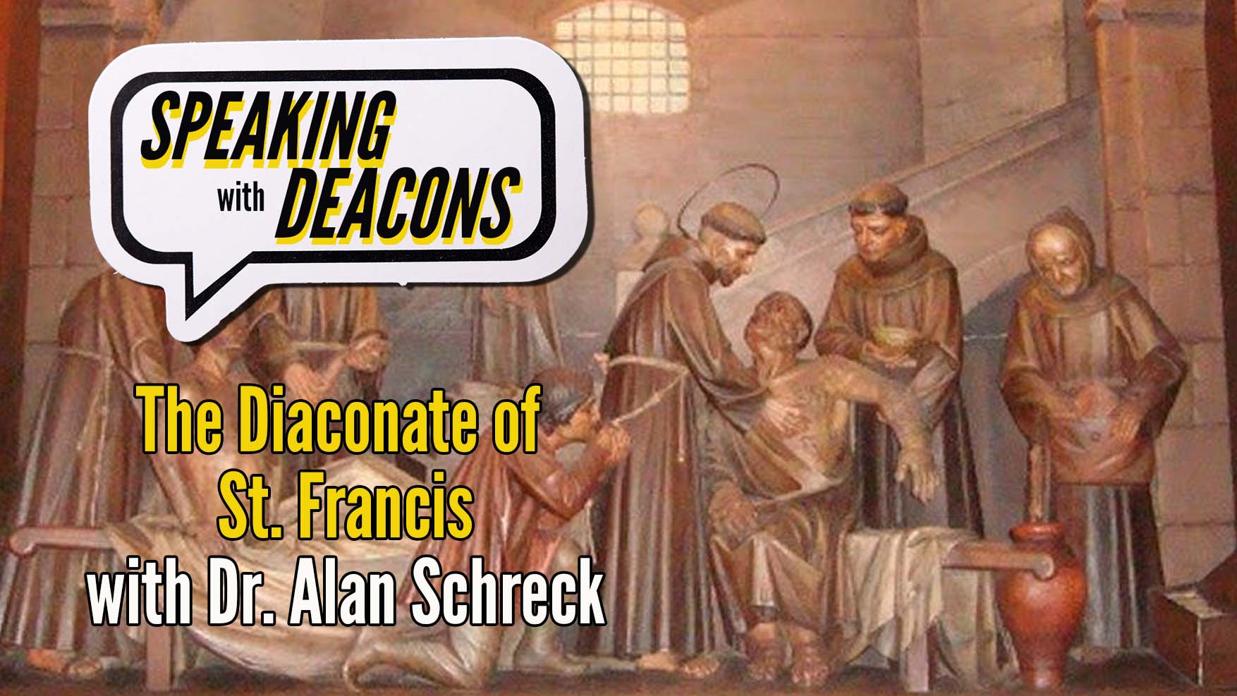 The Diaconate of St. Francis with Dr. Alan Schreck