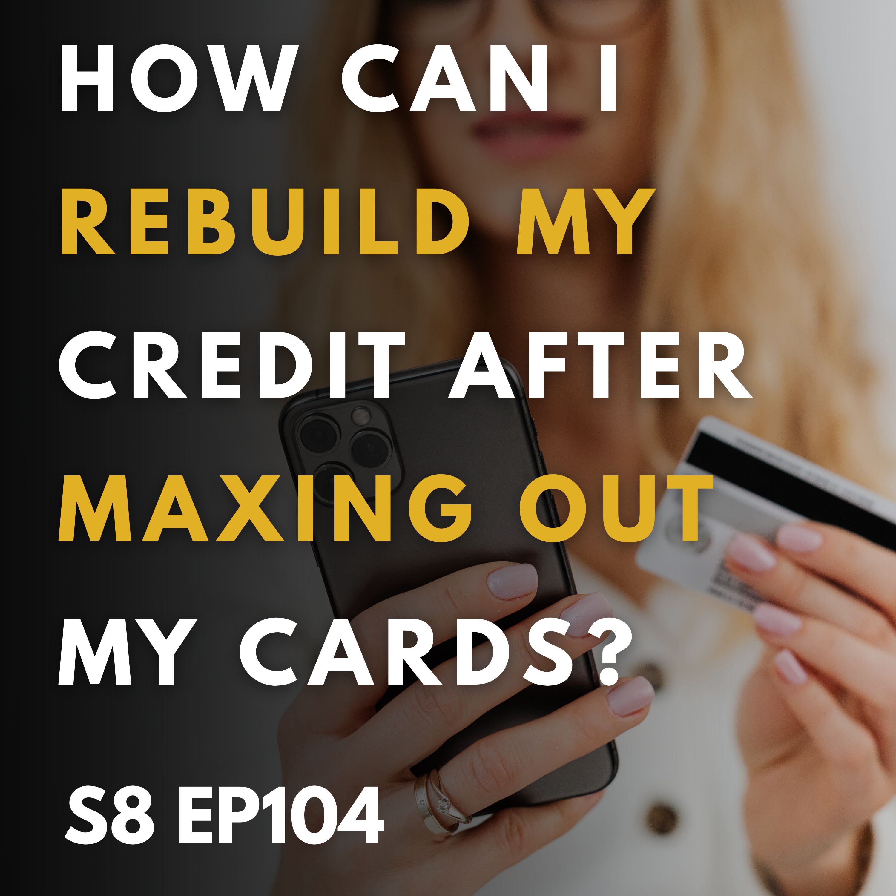 Rebuilding Your Credit After Maxing Out Your Cards: Practical Steps to Financial Freedom