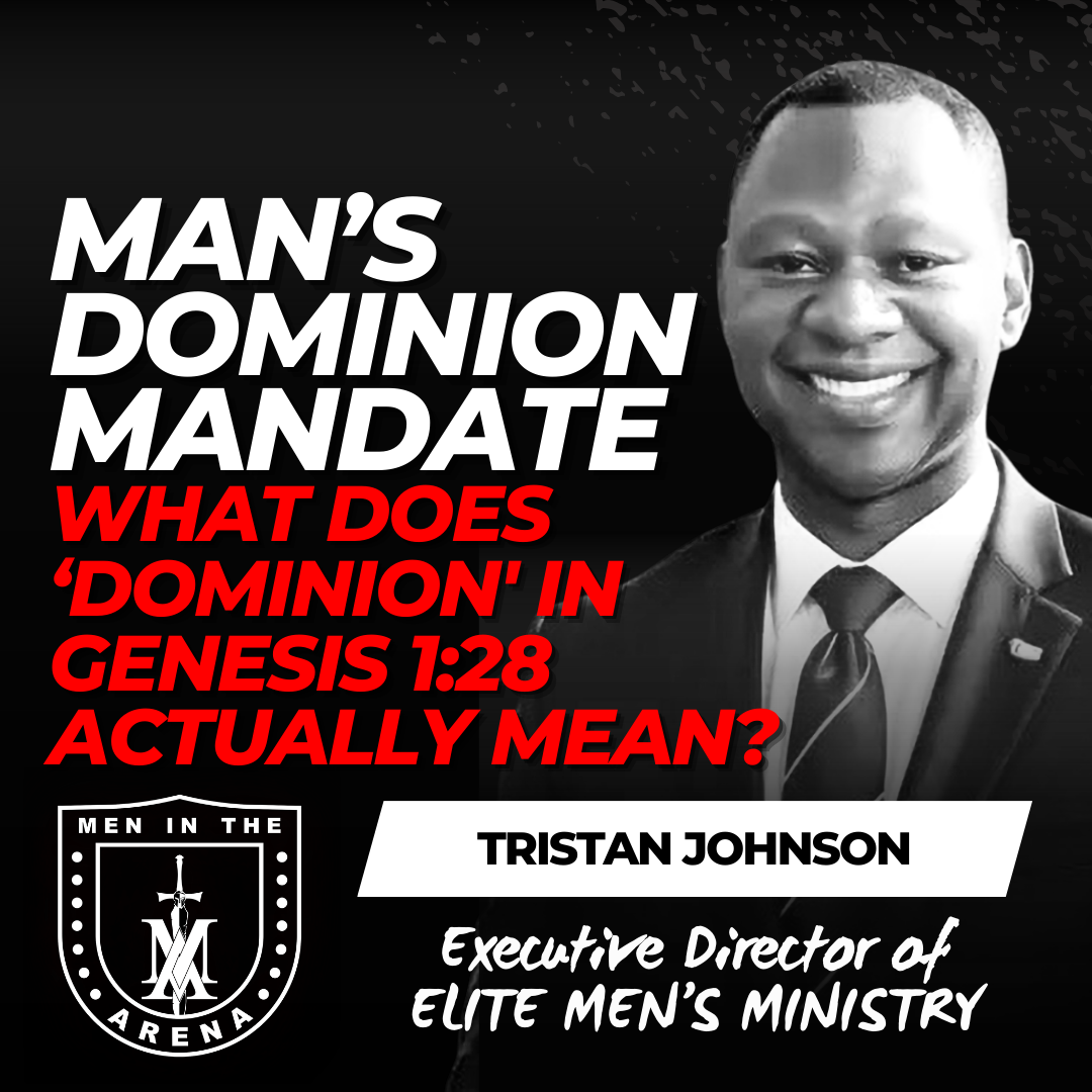Man’s Dominion Mandate: What Does ‘Dominion' in Genesis 1:28 Actually Mean? w/ Tristan Johnson EP 780
