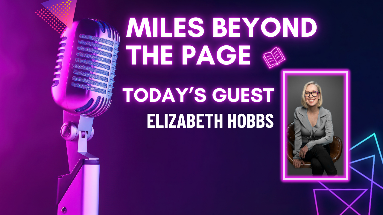Miles Beyond the Page | Elizabeth Hobbs