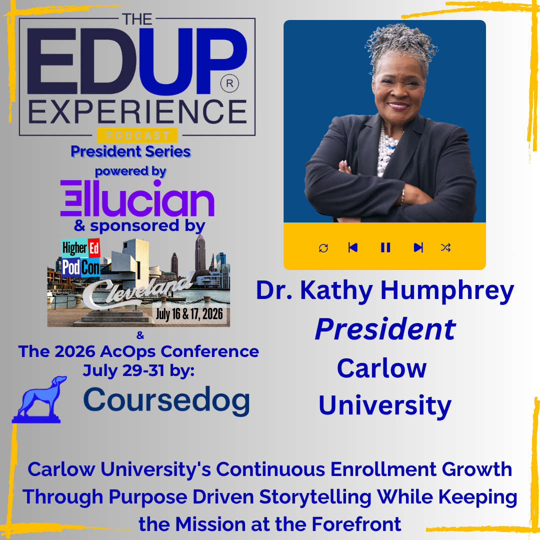 Carlow University's Continuous Enrollment Growth Through Purpose Driven Storytelling While Keeping the Mission at the Forefront - with Dr. Kathy Humphrey, President, Carlow University
