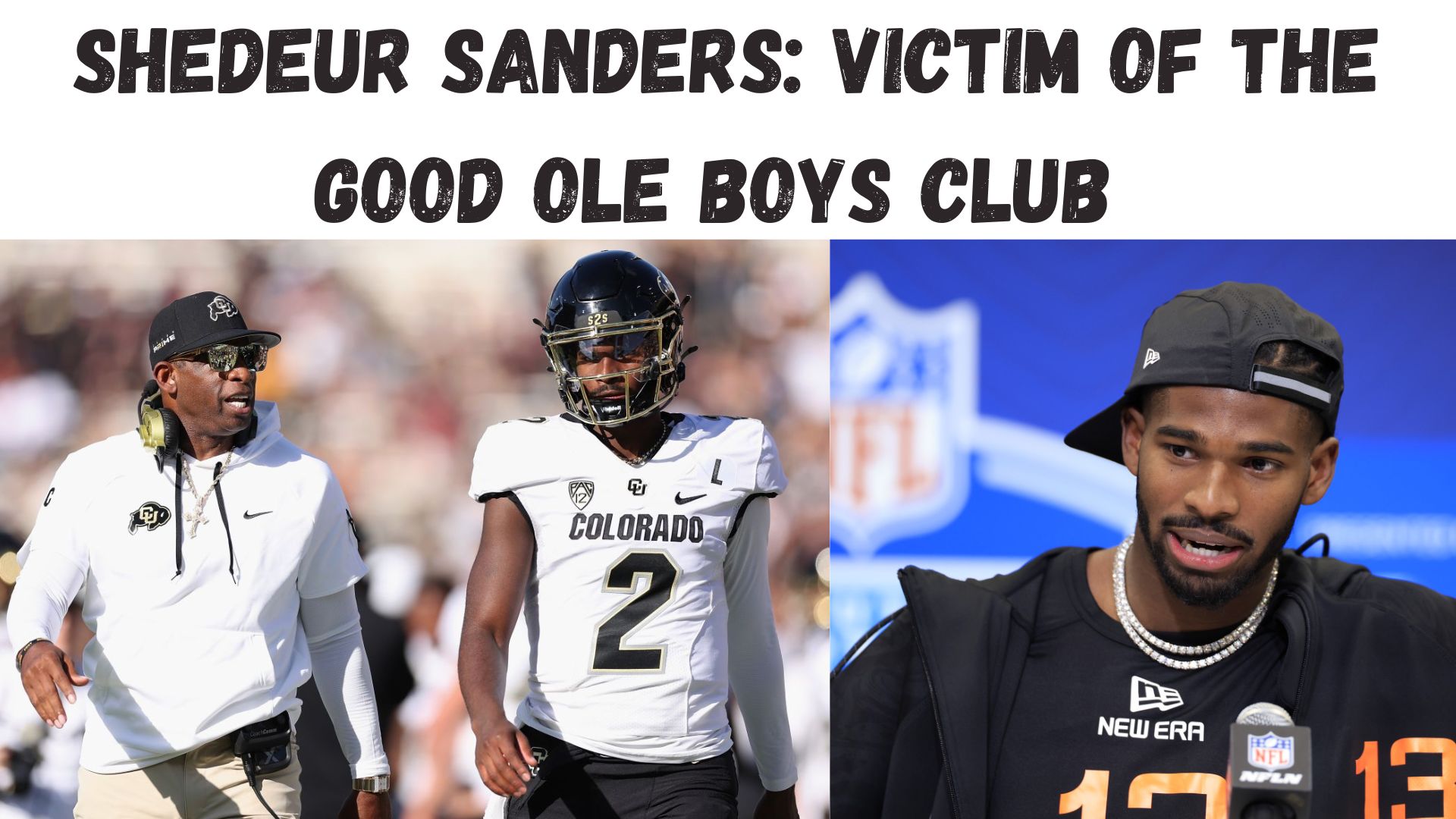 "Shedeur Sanders: Victim of The Good Ole Boys Club"