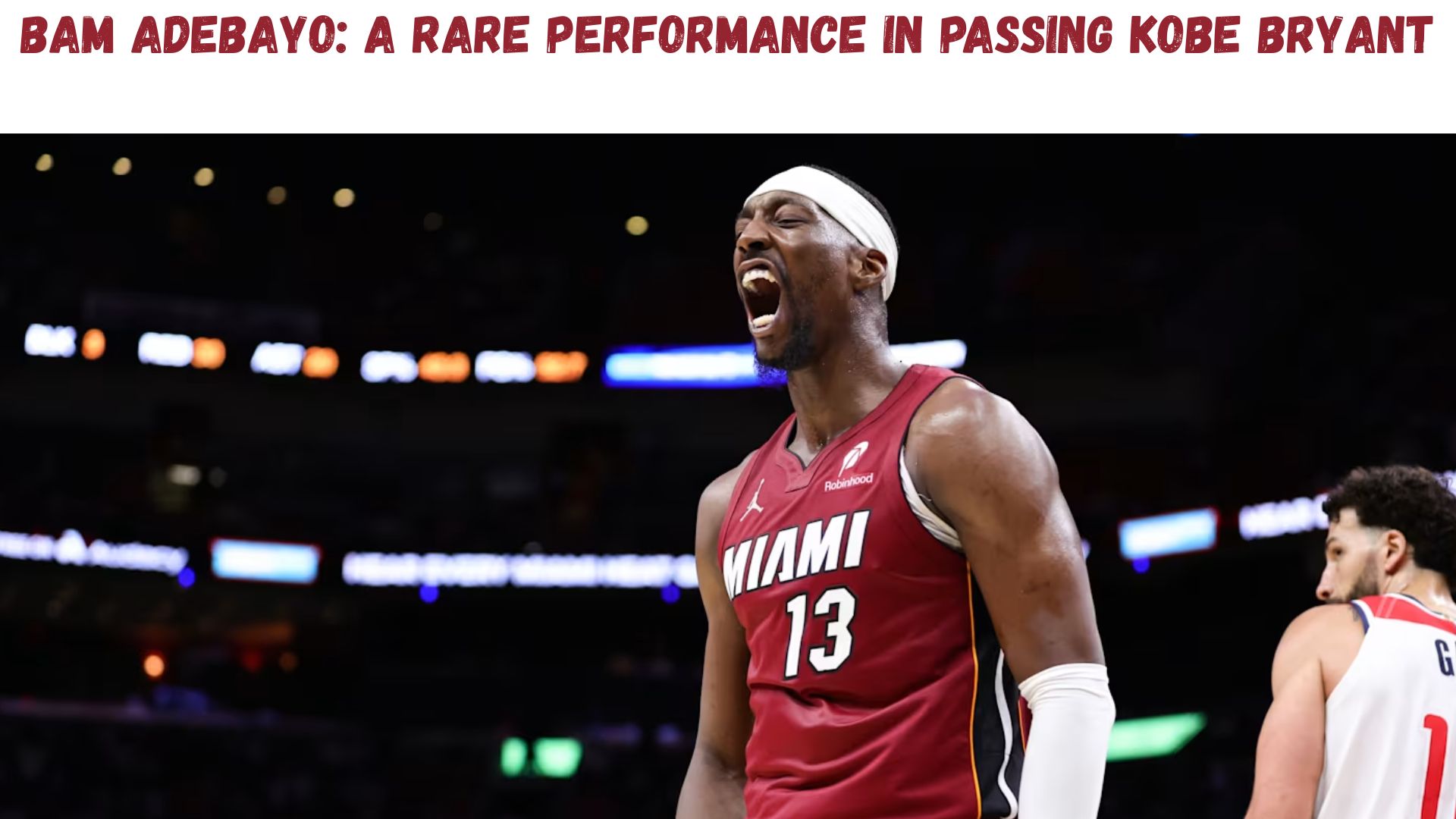 "Bam Adebayo: A Rare Performance In Passing Kobe Bryant"