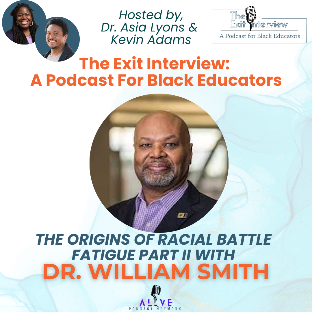The Origins of Racial Battle Fatigue with Dr. William Smith Part II