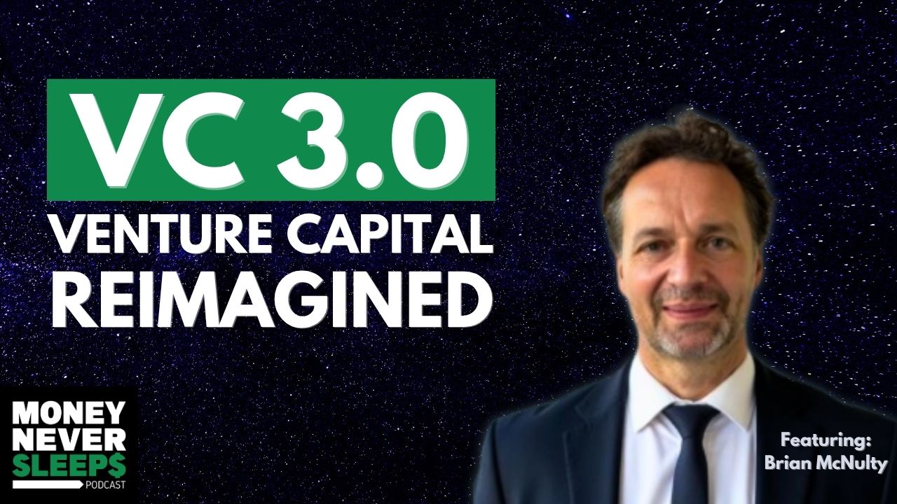 VC 3.0: Venture Capital Reimagined | Brian McNulty | Lingfeng Capital [EP. 311]
