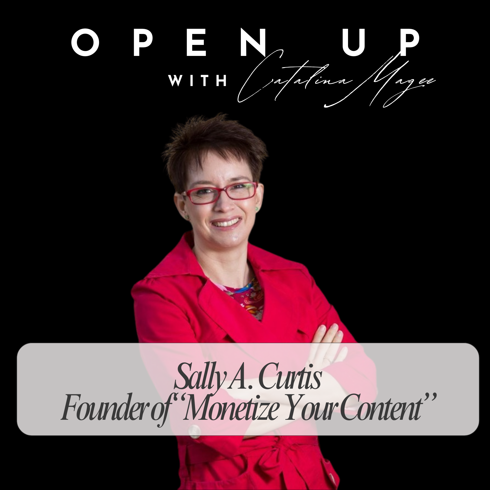 Open Up - Guest: Sally A. Curtis