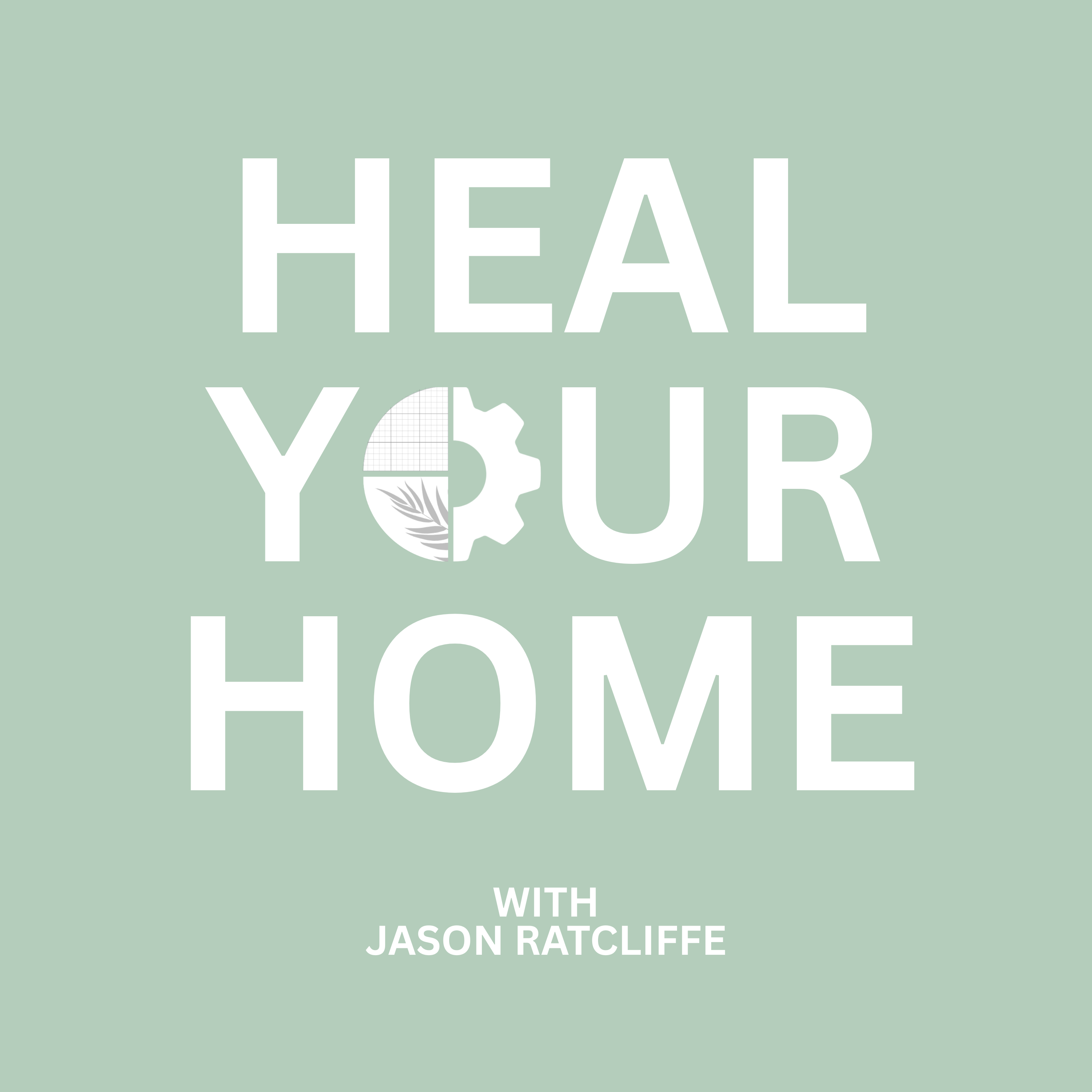 Heal Your Home Podcast